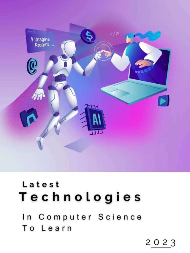 Latest Technologies In Computer Science To Learn In the Future 2023
